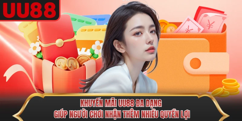 Khuyến mãi UU88 đa dạng giúp người chơi nhận thêm nhiều quyền lợi