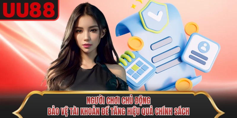Người chơi chủ động bảo vệ tài khoản để tăng hiệu quả chính sách