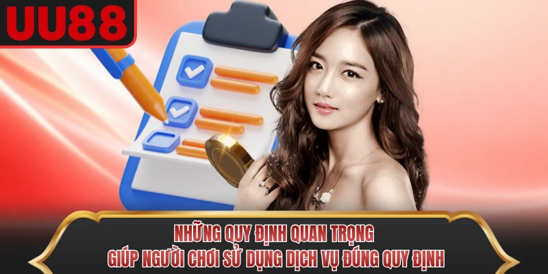 Những quy định quan trọng giúp người chơi sử dụng dịch vụ đúng quy định